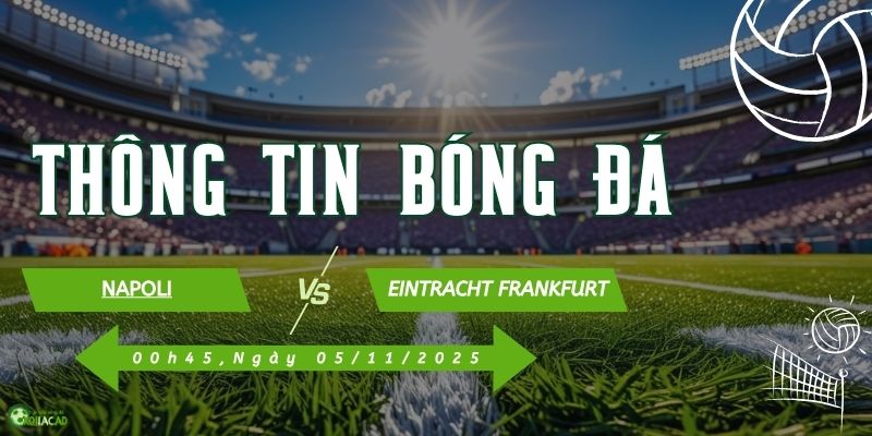 Thông tin trận đấu Napoli vs Frankfurt