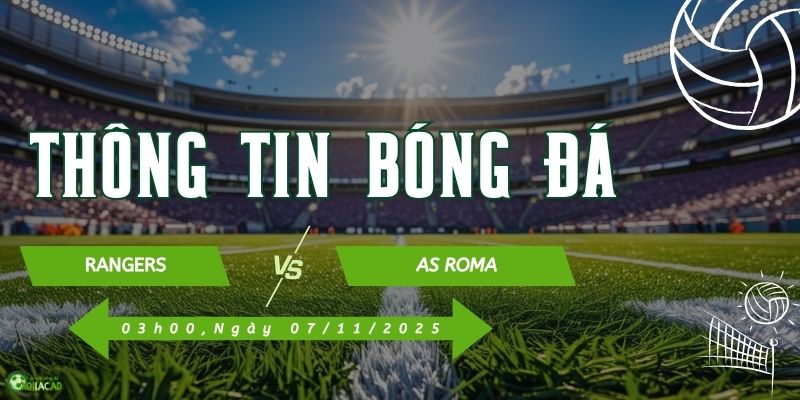 Thông tin trận đấu Rangers vs AS Roma